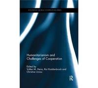 Humanitarianism and Challenges of Cooperation Volker M Ruhr University Heins, Koddenbrock Germany , Germany Kai Rwth Aachen, Christine Centre For Global Cooperation Research Unrau (Auteur)