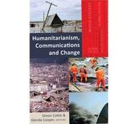 Humanitarianism, Communications And Change: 19 (Global Crises And The Media) (Paperback) Simon Cottle, Glenda Cooper (Auteur)