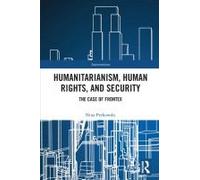 Humanitarianism, Human Rights, And Security