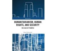 Humanitarianism, Human Rights, And Security