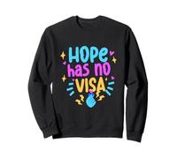 Humanité Égalité Hope Has No Visa Sweatshirt