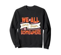 Humanité Égalité We All Come from Somewhere Sweatshirt