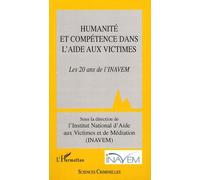 Humanité Et Compétence Dans L'aide Aux Victimes - Les 20 Ans De L'inavem