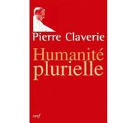 Humanité plurielle - Pierre Claverie - Cerf - broché - Essai