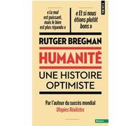 Humanité Rutger Bregman (Auteur), PIETER BOEYKENS (Traduction), CAROLINE SORDIA (Traduction)