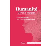 Humanité - Tome 1, Devenir Humain