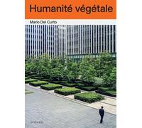 Humanité végétale - Mario Del Curto - Actes sud - relié - Beau livre
