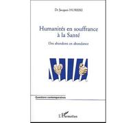 Humanités en souffrance à la Santé Des abandons en abondance - Jacques Hureiki - L'harmattan - broché - Essai