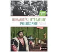 Humanités, Littérature, Philosophie 1re – Manuel élève – Nouveau programme 2019 – Nathan