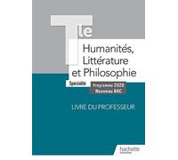 Humanités, Littérature et Philosophie Terminale Spécialité - Livre du Professeur - Ed. 2020