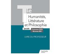 Humanités, Littérature Et Philosophie Tle Spécialité - Livre Du Professeur - Edition 2020