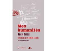 Humanités (Mes) Itinéraire d'un homme engagé - André Carrel - L'oeil D'or - broché - Récit