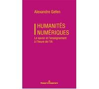 Humanités numériques Le savoir et l'enseignement à l'heure de l'IA - Alexandre Gefen - Hermann - broché - Essai