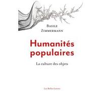 Humanités populaires Basile Zimmermann (Auteur), Marco de Francesco (Illustration)