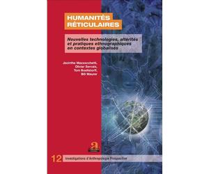 Humanités réticulaires Nouvelles technologies, altérités et pratiques ethnographiques en contextes globalisés - Olivier Servais - Academia Eds - broché - Etude