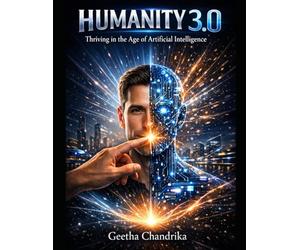 Humanity 3.0: Thriving in the Age of Artificial Intelligence