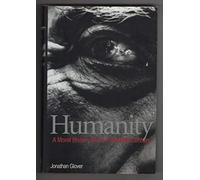 Humanity: A Moral History of the Twentieth Century