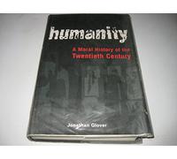 Humanity: A Moral History of the Twentieth Century