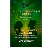HUMANITY: Aux frontières de la réalité : science, esprit, et dimensions cachées
