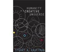 Humanity in a Creative Universe Stuart A Kauffman, (Auteur)
