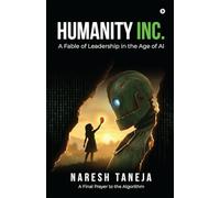 HUMANITY INC.: A Fable of Leadership in the Age of AI