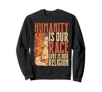 Humanity is Our Race Love is Our Religion Sweatshirt