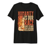 Humanity is Our Race Love is Our Religion T-Shirt Haut de Gamme