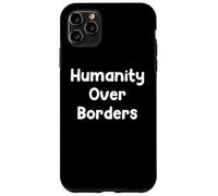 Humanity Over Borders Human Rights Protest Saying Design Coque pour iPhone 11 Pro Max