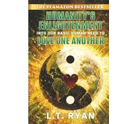 Humanity’s Enlightenment Into Our Basic Human Need to Love One Another