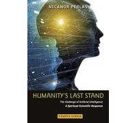 Humanity's Last Stand: The Challenge of Artificial Intelligence: A Spiritual-Scientific Response