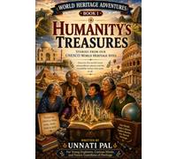 HUMANITY'S TREASURES: Stories from Our UNESCO World Heritage Sites