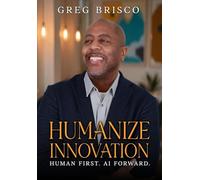 Humanize Innovation: Human First. AI Forward.