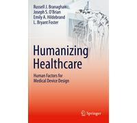 Humanizing Healthcare - Human Factors For Medical Device Design