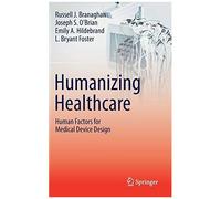 Humanizing Healthcare - Human Factors For Medical Device Design