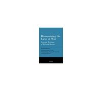 Humanizing The Laws Of War: Selected Writings Of Richard Baxter