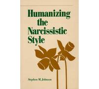 Humanizing the Narcissistic Style