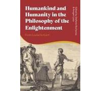 Humankind And Humanity In The Philosophy Of The Enlightenment
