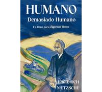 Humano, Demasiado Humano: Un Libro para Espíritus Libres
