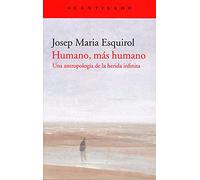 Humano, más humano: Una antropología de la herida infinita