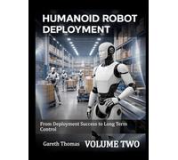 Humanoid Robot Deployment Volume Two: From Deployment Success to Long Term Control