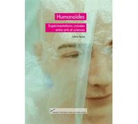 Humanoïdes Expérimentations croisées entre arts et sciences - Joffrey Becker - Pu.paris Nanterre - broché - Essai