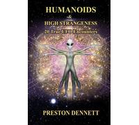 Humanoids and High Strangeness: Twenty True UFO Encounters