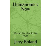Humanomics Now: We can, We should, We must