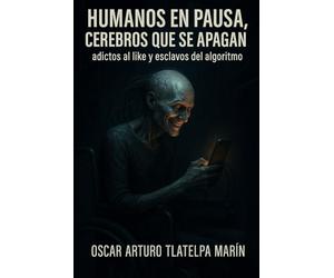Humanos en pausa, cerebros que se apagan: adictos al like y esclavos del algoritmo