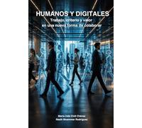 HUMANOS Y DIGITALES: Trabajo, criterio y valor en una nueva forma de colaborar