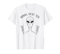 Humans Arent Real Funny Alien UFO Humour Graphic T-Shirt