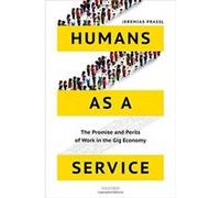 Humans as a Service: The Promise and Perils of Work in the Gig Economy - [Version Originale] Inconnu (Auteur)