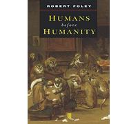 Humans Before Humanity