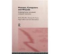 Humans, Computers and Wizards: Human (Simulated) Computer Interaction Wooffitt, Robin, Fraser, Norman, Gilbert, Nigel (Auteur)