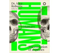 Humans: How Our Bodies Shaped Our Story of Survival
